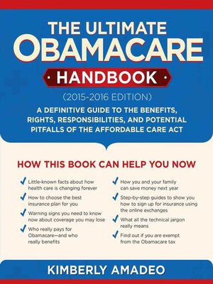 cover image of The Ultimate Obamacare Handbook (2015–2016 edition): a Definitive Guide to the Benefits, Rights, Responsibilities, and Potential Pitfalls of the Affordable Care Act